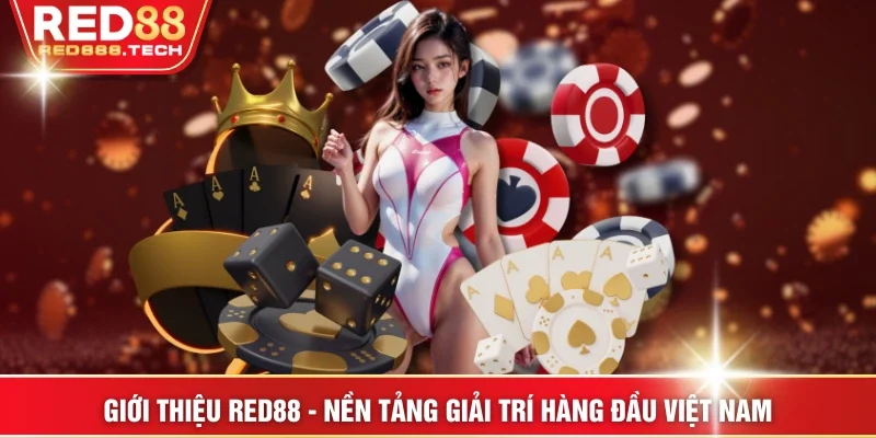 Giới thiệu RED88 - Nền tảng giải trí hàng đầu Việt Nam