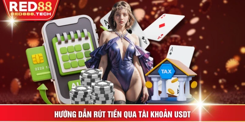 Hướng dẫn rút tiền qua tài khoản USDT